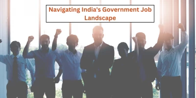 Navigating India's Government Job Landscape: Your Path to Stability and Success